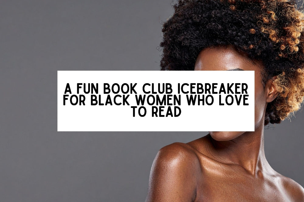 A Fun, Book Club Icebreaker for Black Women Who Love to Read – Party ...