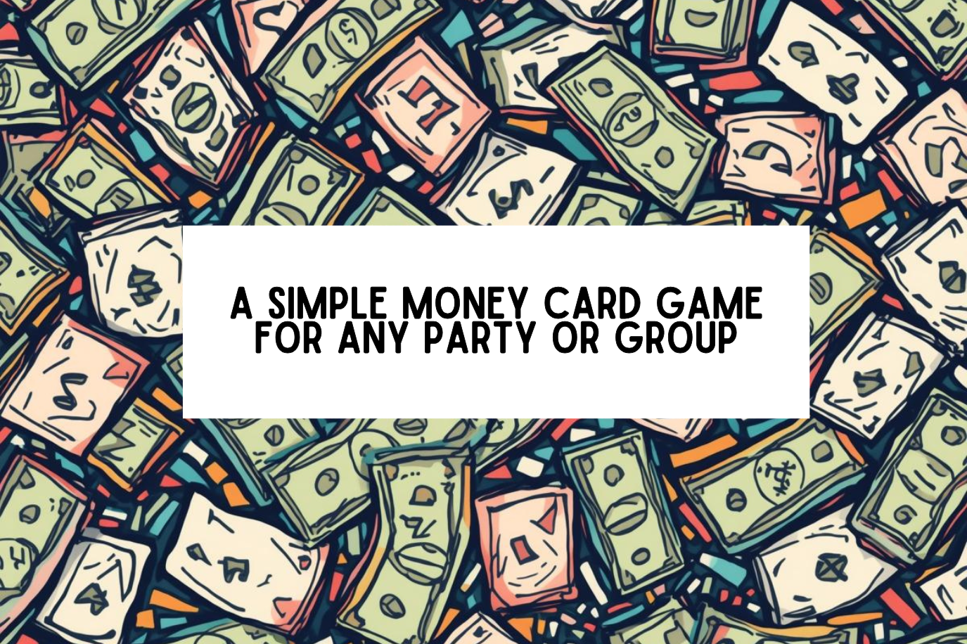 A Simple Money Card Game for Any Party or Group – Party Prints Press